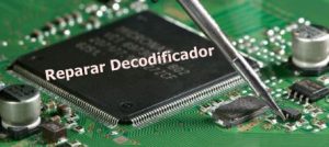 Reparar Decodificador Madrid